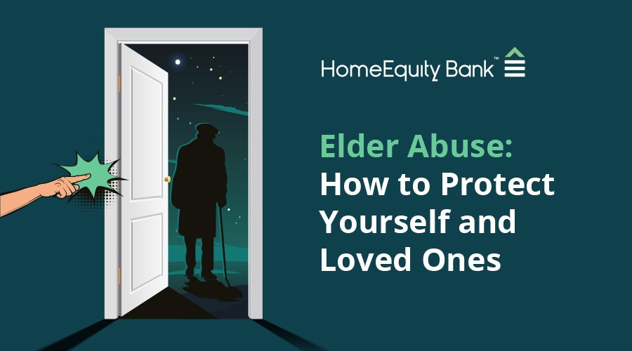 How to protect yourself and loved ones from elder abuse